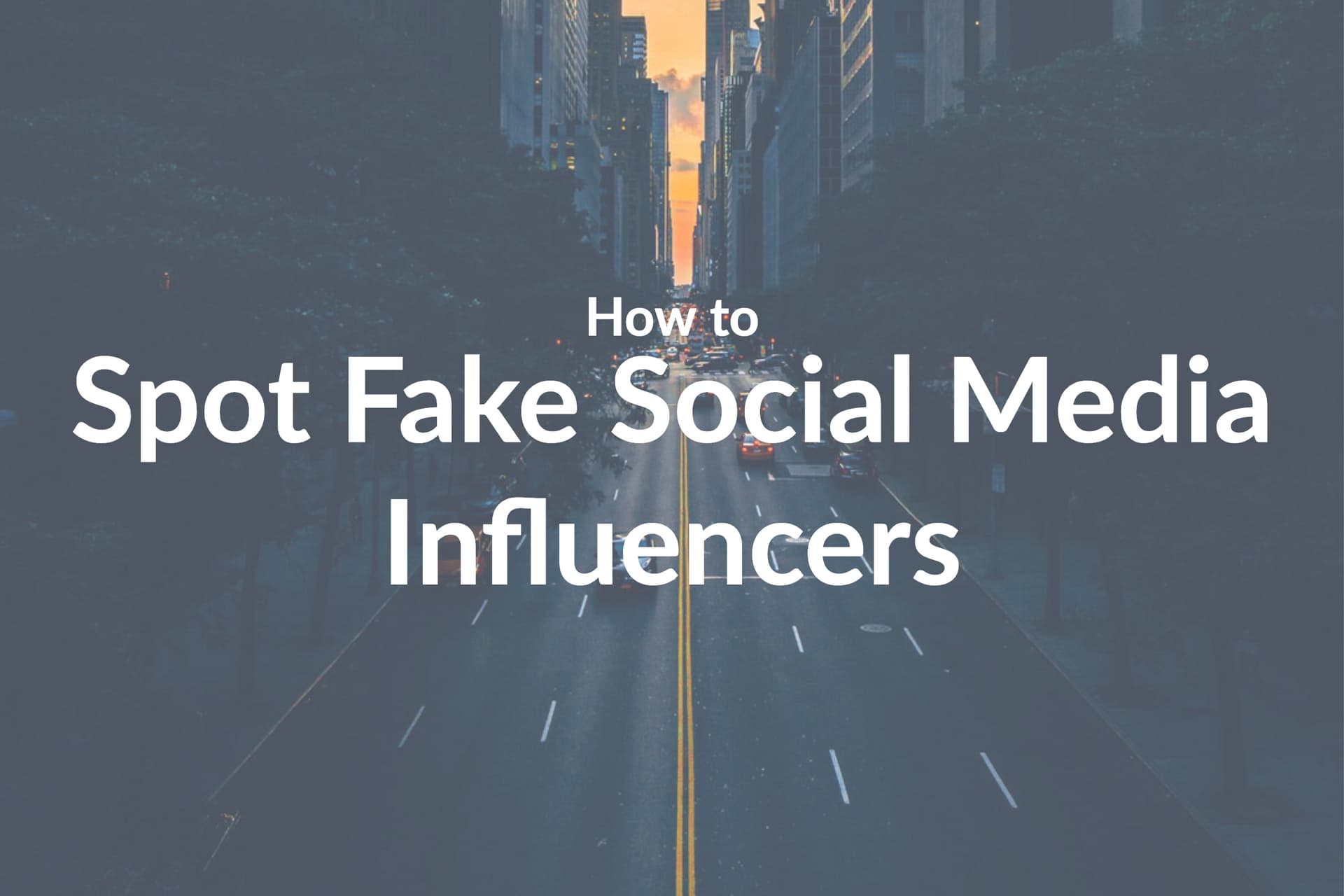 How to Spot Fake Social Media Influencers